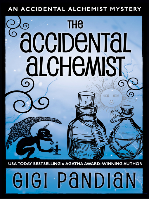 Title details for The Accidental Alchemist by Gigi Pandian - Available
